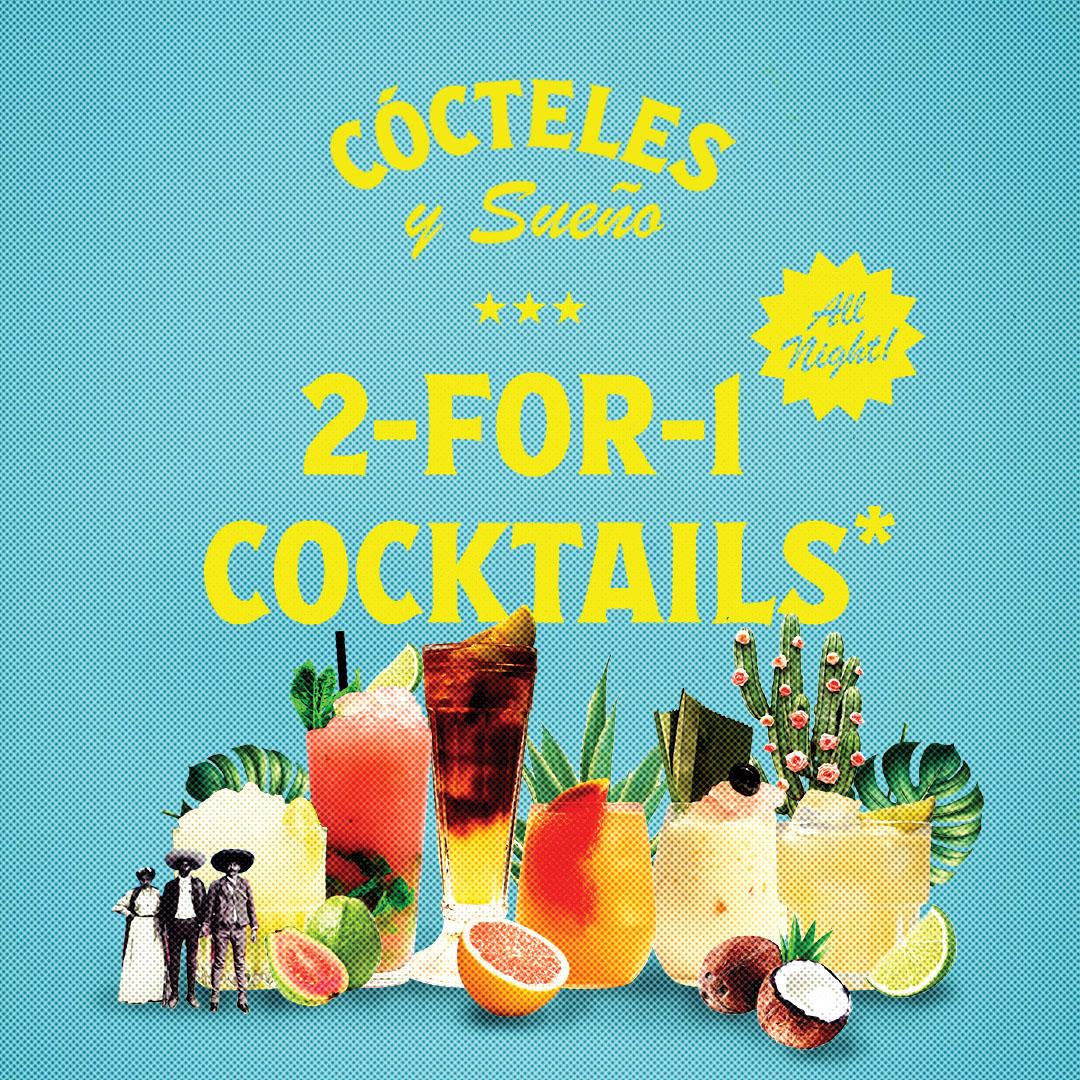 2-for-1 cocktails. Double up on a Barrio classic all night Sunday - Friday